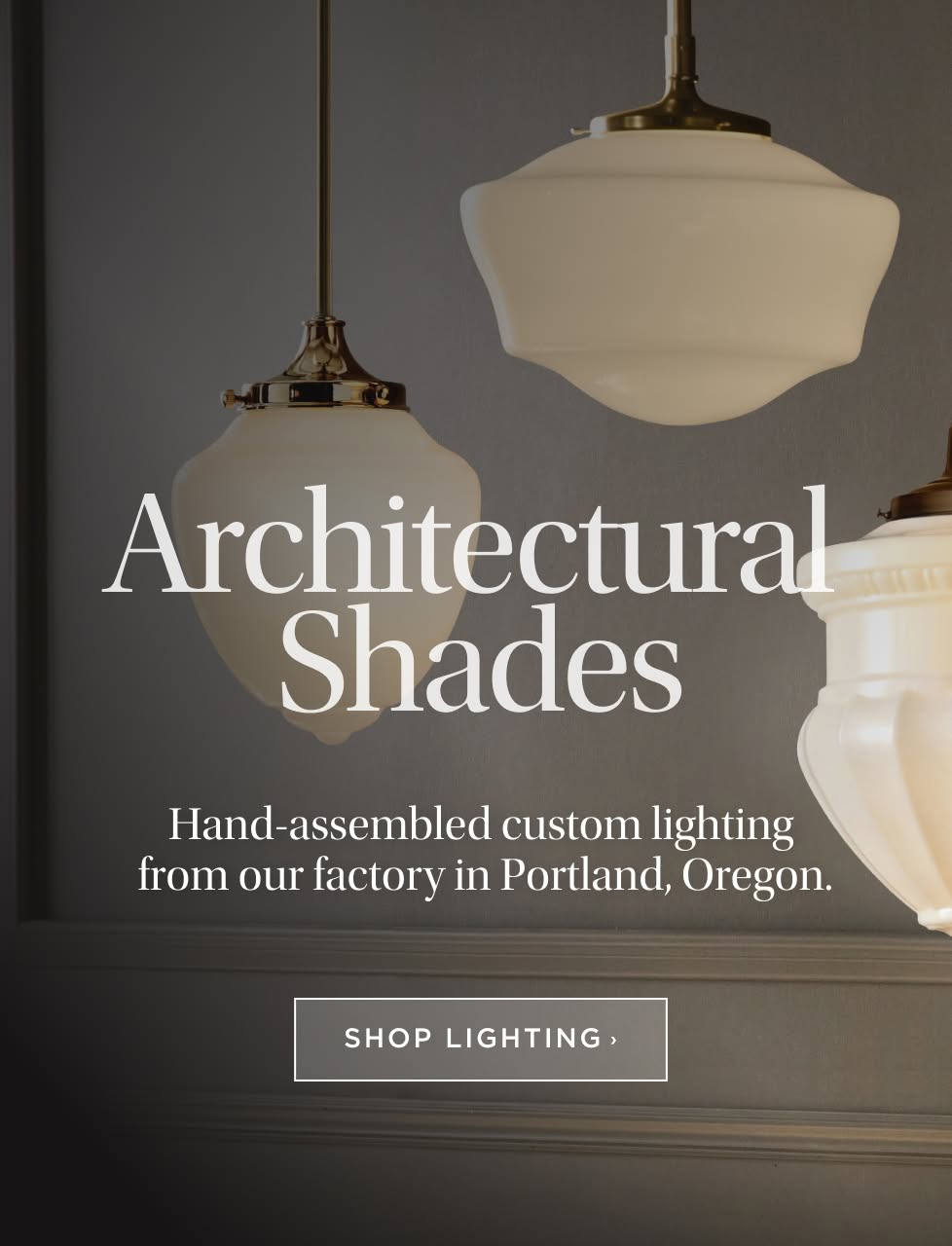 Architectural Shades — hand-assembled custom lighting from the Portland, Oregon factory